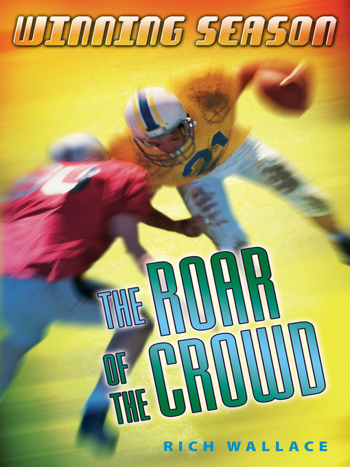 Title details for The Roar of the Crowd by Rich Wallace - Available